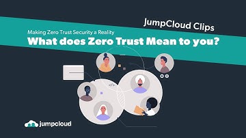 Making Zero Trust Security a Reality: What it Means