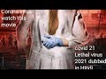Covid 21 Lethal Virus 2021 dubbed Hindi Hollywood new movie