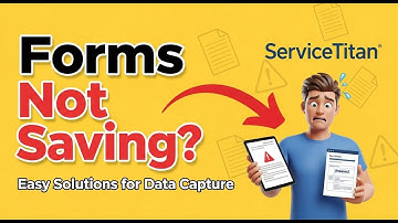 Servicetitan Custom Forms Not Saving? Easy Solutions for Data Capture