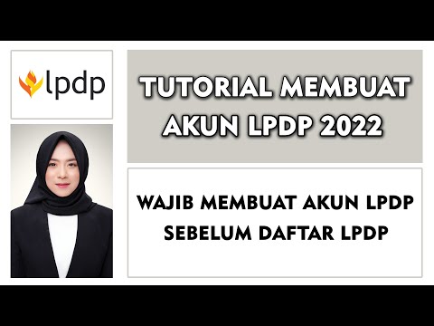 WAJIB MEMBUAT AKUN SEBELUM DAFTAR LPDP 2022. BEGINI CARA MEMBUAT AKUN LPDP.