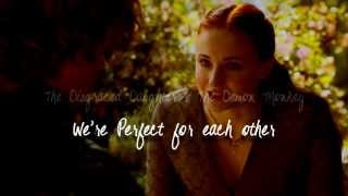 We're Perfect For Each Other (Tyrion/Sansa)