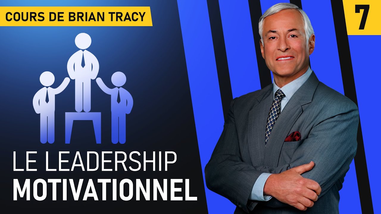 La règle d'or du leadership. Le cours de Brian Tracy. Partie 7