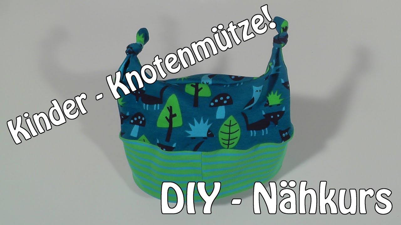 Kindermutze Knotenmutze Selber Nahen Diy Nahen Fur Anfanger Tutorial Youtube