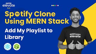 Spotify Clone using MERN Stack | Add My Playlist to Library | #49 | Entri Elevate Hindi