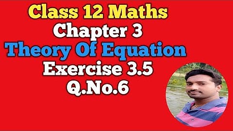 12th Maths | Exercise 3.5 Q.No 6 | Theory of Equation | Vincent Maths |