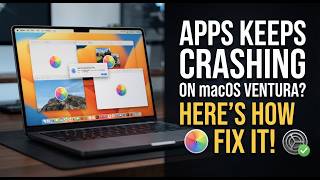 Apps Keep Crashing On macOS Ventura? Here's How To Fix It
