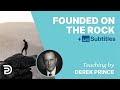 Founded on the rock  the foundations for christian living 1  derek prince