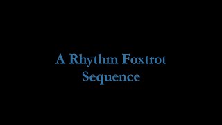 A Rhythm Foxtrot Sequence