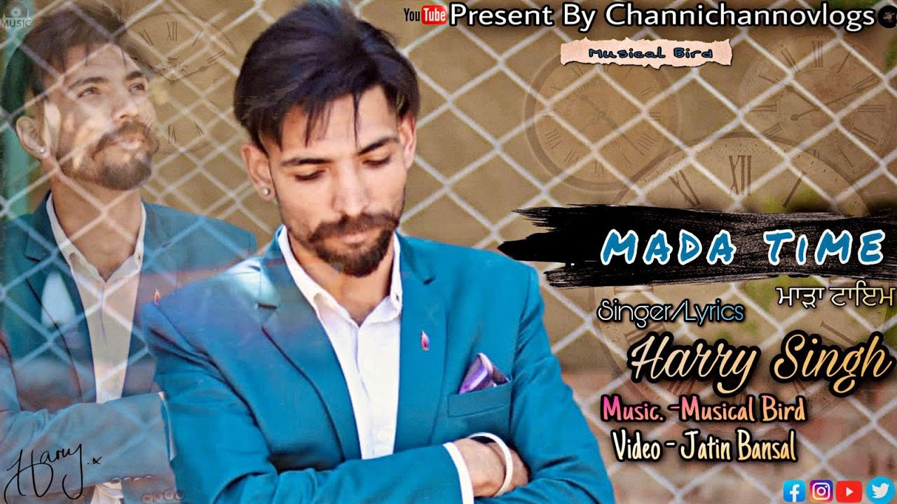 Mada time ||Harry singh||ChanniSaab||New Punjabi song 2021||latest Punjabi song||full video song