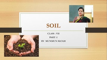 Chapter 9 : Soil / NCERT/ class 7