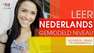 Nederlandse zinnen voor gevorderden! Leer snel belangrijke Nederlandse woorden, zinnen en grammatica