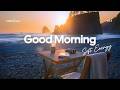 Good Morning Playlist Positive Tracks For Perfect Morning Coffee Chillmomusic mp3