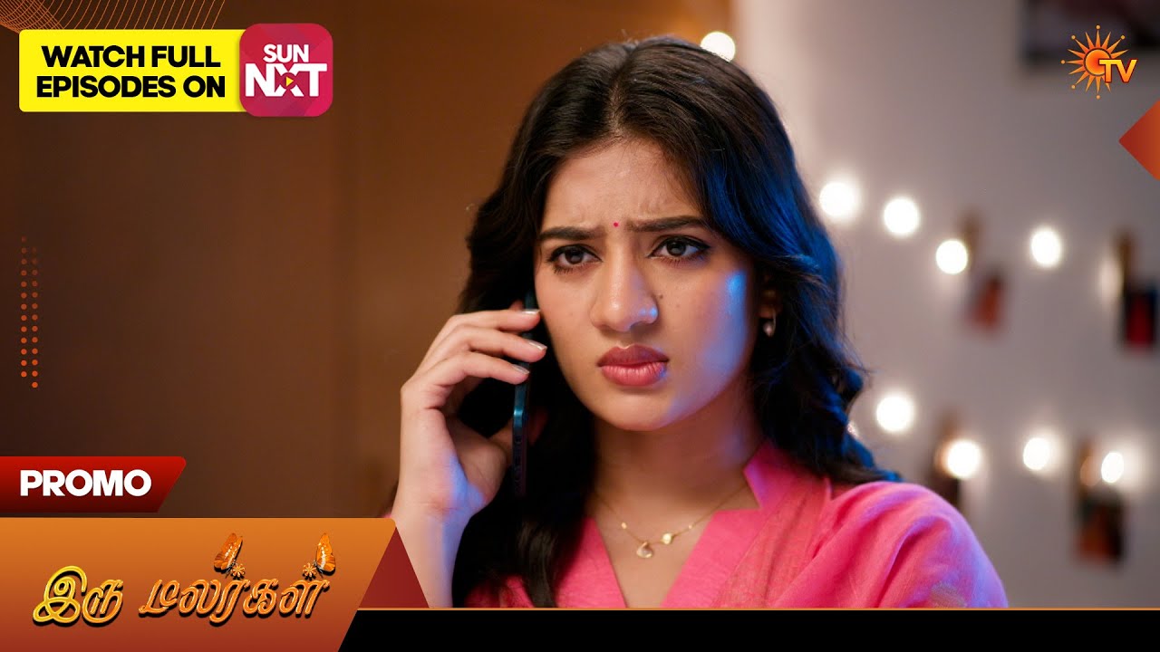 Iru Malargal - Promo | 09 Feb 2026 | Tamil Serial | Sun TV