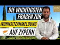Die wichtigsten Fragen zur Wohnsitzanmeldung auf Zypern. FAQ.