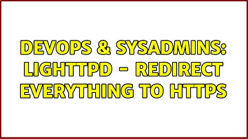 DevOps & SysAdmins: lighttpd - redirect everything to https