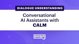 Conversational AI Assistants with CALM: Dialogue Understanding