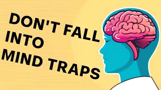 21Mind Traps : The Ultimate Guide to Your Most Common Thinking Errors - Mental Trap Psychology