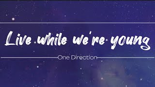 Live while we’re young _ One Direction (lyrics)