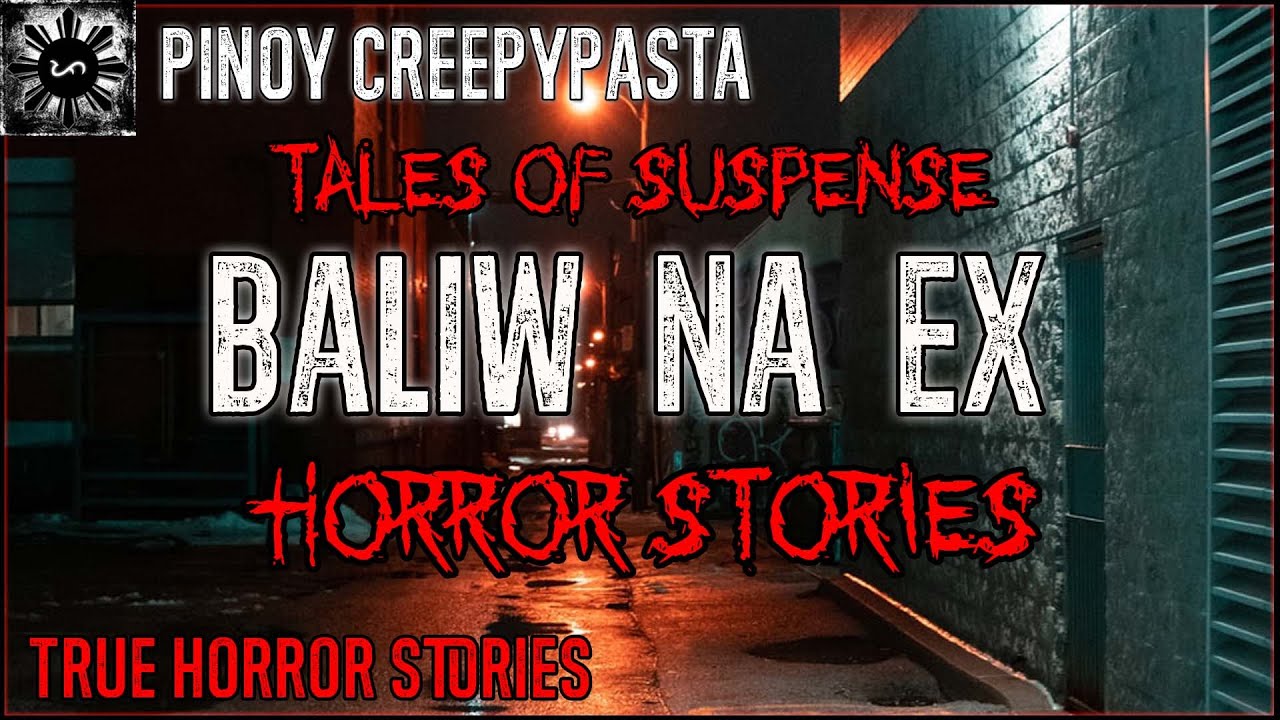 Baliw Na EX Horror Stories - Tales Of Suspense