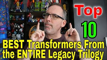 GotBot Counts Down: Top 10 Best Transformers from the ENTIRE Legacy Trilogy