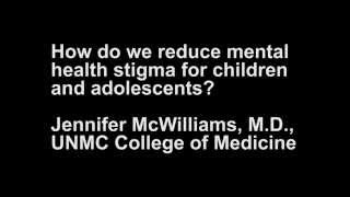 ASK UNMC!  How do we reduce mental health stigma for children and adolescents?
