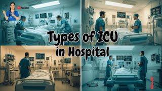 Different Types of Intensive Care Units | ICU Types Explained | the Various ICU in Hospital Settings