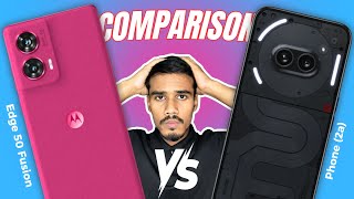 Moto Edge 50 Fusion vs Nothing Phone 2a ⚡ The Best Phone Under 25K ?