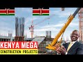 Kenya is dominating east africa with these 7 mega projects 2024