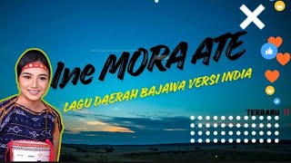 BAJAWA REGIONAL SONG‼️INE MORA ATE‼️INDIAN VERSION