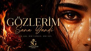 Gözlerim Sana Yandı - [Gece Dinlemelik Duygusal Slow /Arabesk] - Sgm