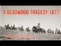 A deadwood tragedy  1877