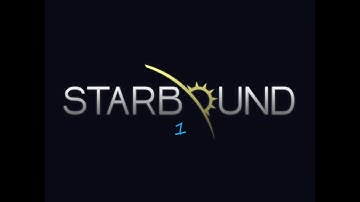 Starbound 1: Introduction and Character Creation!