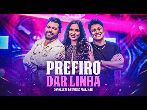 João Lucas & Leandro, Mali - Prefiro Dar Linha