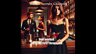 A Night to Remember, My First Threesome, Erotica Story