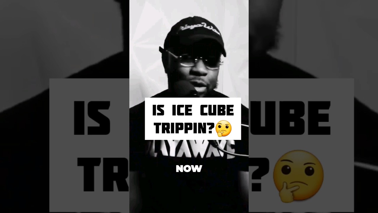 IS ICE CUBE TRIPPIN? IS NO VASELINE BETTER THAN HIT EM UP?