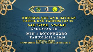 KHOTMIL QUR'AN DAN IMTIHAN TARTIL DAN TAHFIDZ METODE UMMI - ANGKATAN KE 5 MIN 1 BOJONEGORO