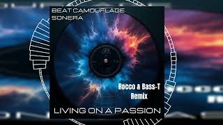 Beat Camouflage & Sonera - Living On a Passion (Rocco & Bass-T Remix) // HANDS UP //