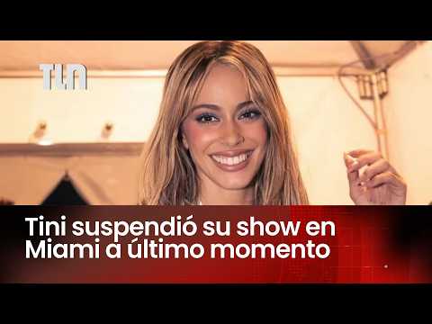 Miami: What happened to Tini Stoessel's show and why was it cancelled?