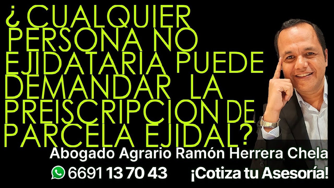 ¿Cualquier persona NO ejidataria puede demandar la prescripción de parcela ejidal?