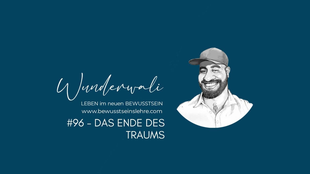 #96 | Der Erwachenspodcast | Das Ende des Traums