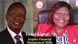 Grace Kiptui says - Acquire Financial Skills