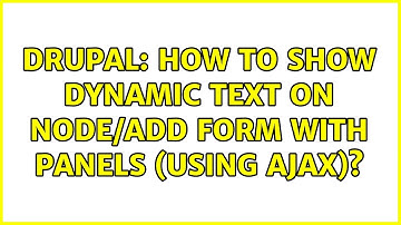 Drupal: How to show dynamic text on node/add form with Panels (using AJAX)?