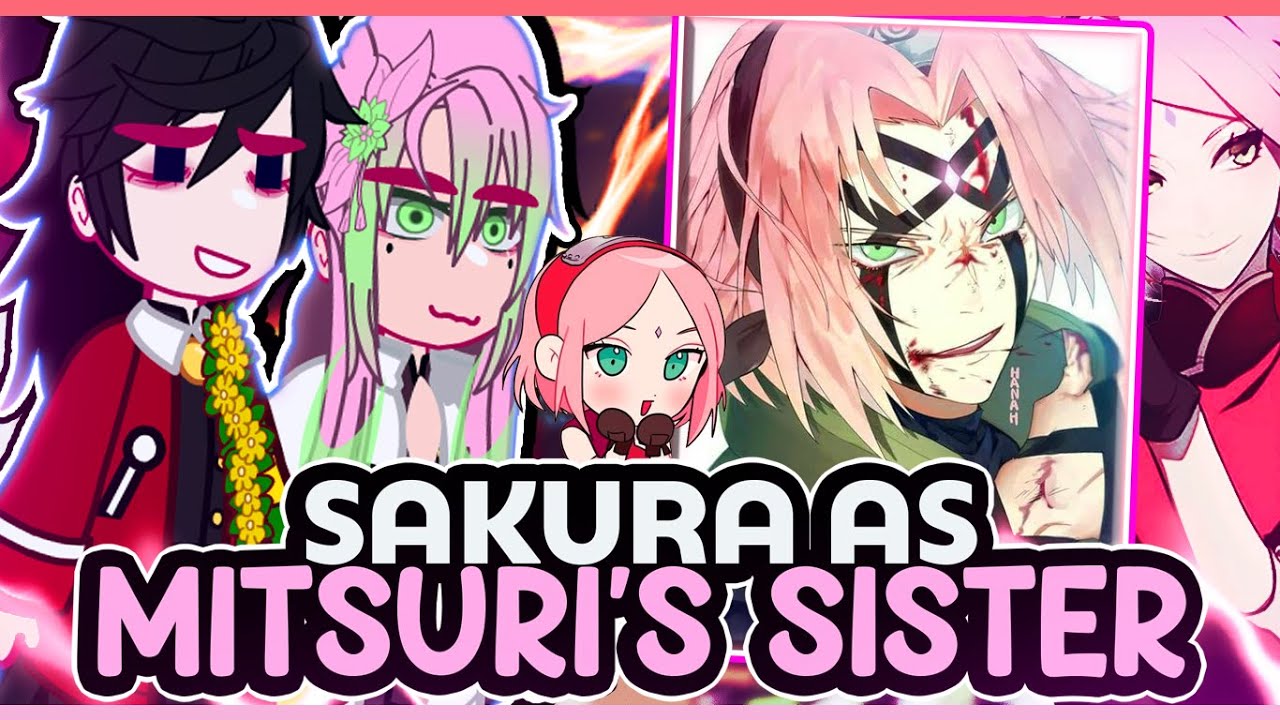 ||Hashiras reacting to SAKURA HARUNO AS MITSURI'S SISTER|| \\🇧🇷/🇺🇲// ◆Bielly - Inagaki◆