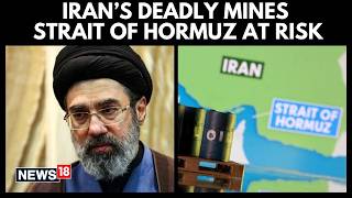 What Kind Of Sea Mines Is Iran Using In Strait Of Hormuz? | Mojtaba Khamenie | N18G