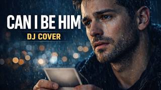 Can I Be Him (DJ Cover) – Emotional Night Cinematic | James Arthur