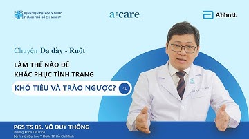 CHUYỆN DẠ DÀY - RUỘT: LÀM THẾ NÀO ĐỂ KHẮC PHỤC TÌNH TRẠNG KHÓ TIÊU VÀ TRÀO NGƯỢC? | UMC