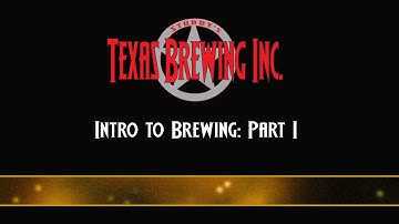Texas Brewing Inc. | Homebrew Tips | Intro to Brewing Pt. I - The Hot Side of Brewing