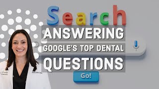 Dr. Amara answers Google's TOP Dental Questions