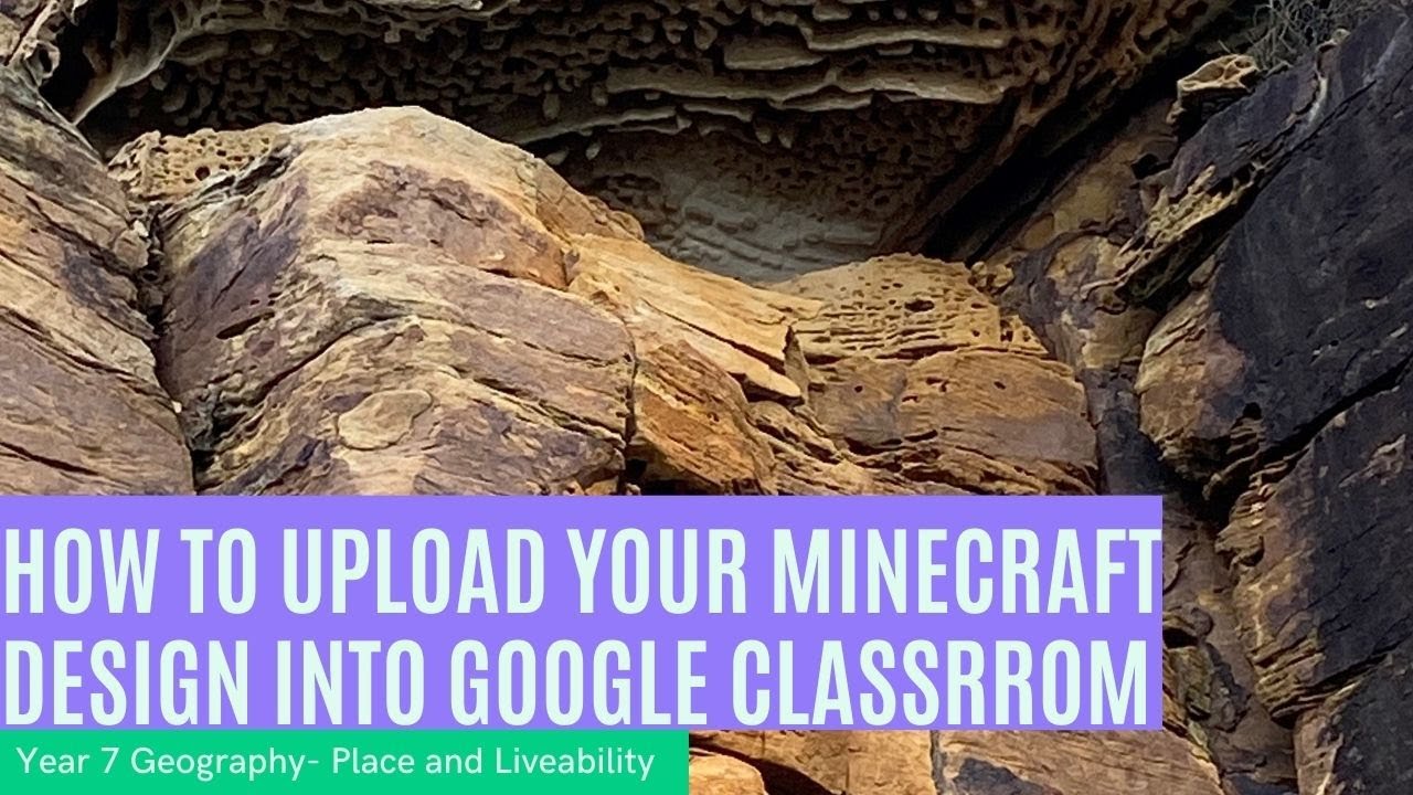 How to upload Minecraft design to Google Classroom 