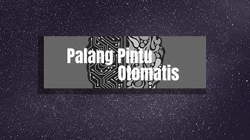 [Palang Pintu Otomatis] - Proteus dan ArduinoIDE